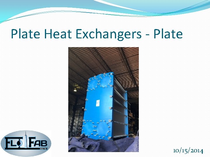 Plate Heat Exchangers - Plate 10/15/2014 