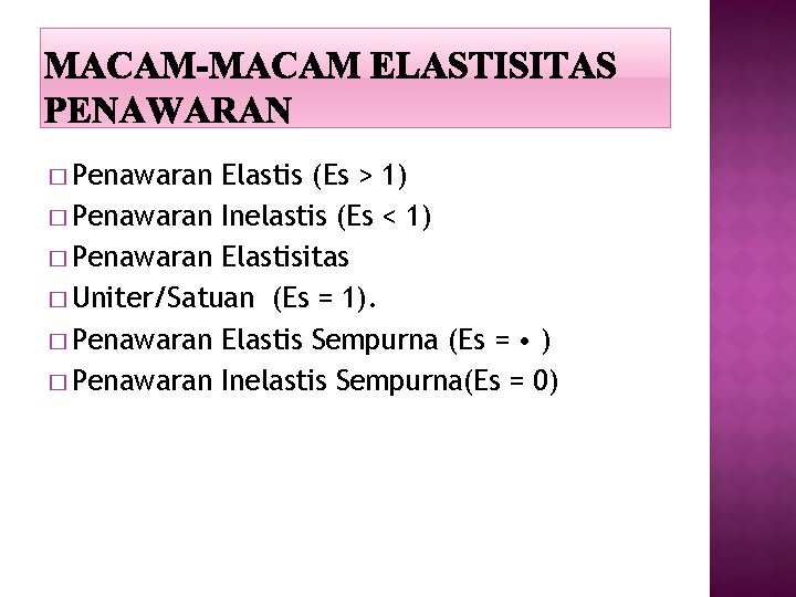 � Penawaran Elastis (Es > 1) � Penawaran Inelastis (Es < 1) � Penawaran