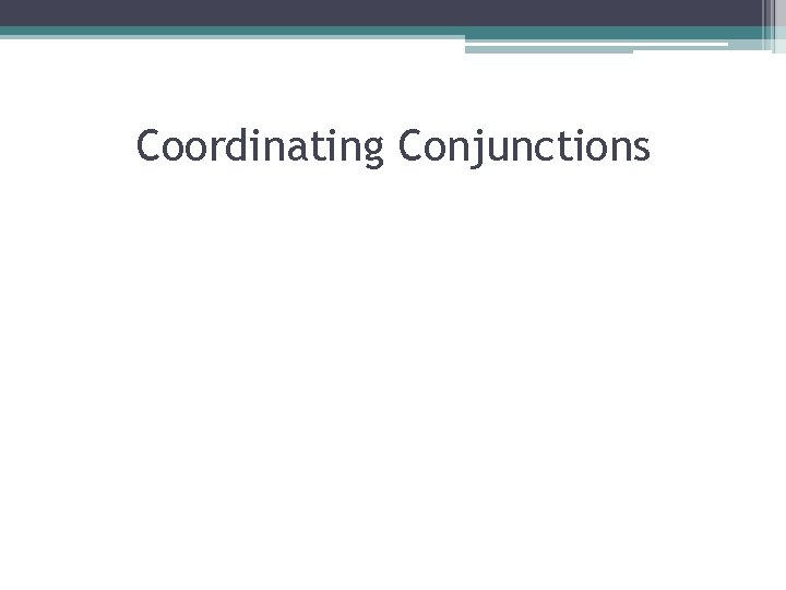 Coordinating Conjunctions 