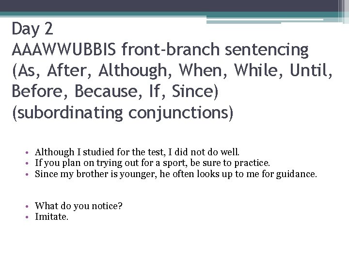 Day 2 AAAWWUBBIS front-branch sentencing (As, After, Although, When, While, Until, Before, Because, If,