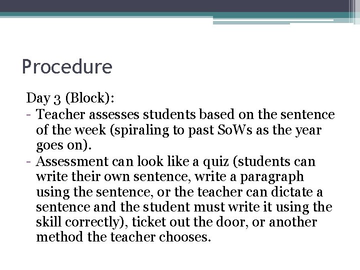 Procedure Day 3 (Block): - Teacher assesses students based on the sentence of the
