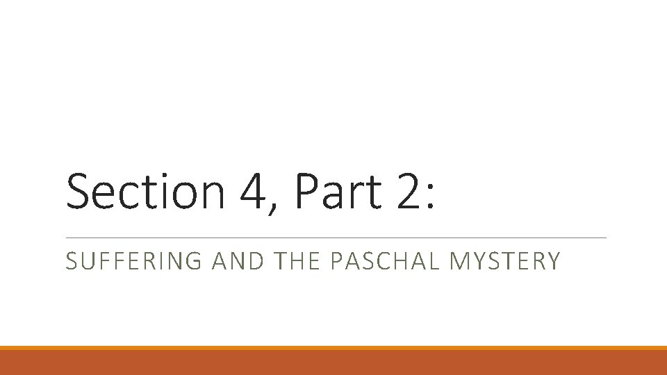 Section 4, Part 2: SUFFERING AND THE PASCHAL MYSTERY 