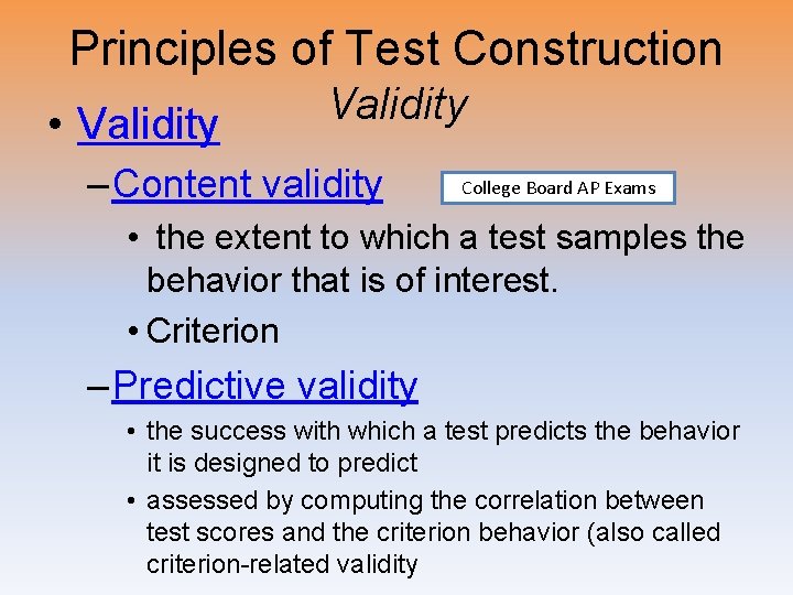 Principles of Test Construction • Validity – Content validity College Board AP Exams • Principles of Test Construction • Validity – Content validity College Board AP Exams •