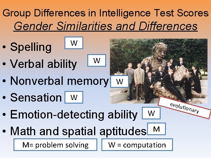 Group Differences in Intelligence Test Scores Gender Similarities and Differences • • • W Group Differences in Intelligence Test Scores Gender Similarities and Differences • • • W