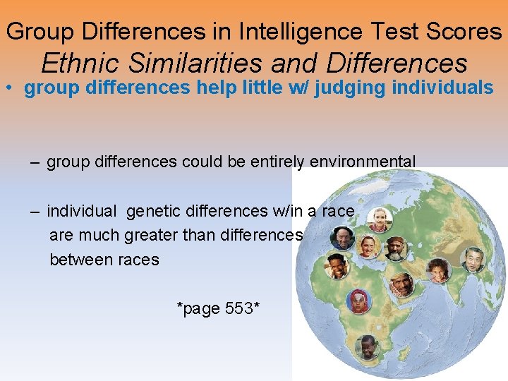 Group Differences in Intelligence Test Scores Ethnic Similarities and Differences • group differences help Group Differences in Intelligence Test Scores Ethnic Similarities and Differences • group differences help