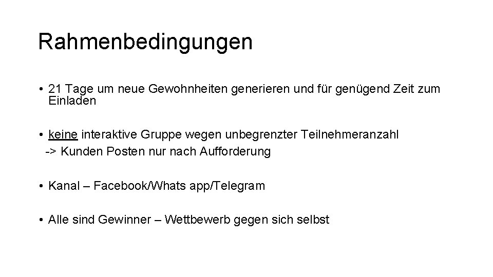 Rahmenbedingungen • 21 Tage um neue Gewohnheiten generieren und für genügend Zeit zum Einladen