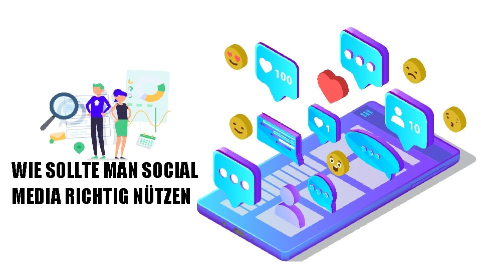 WIE SOLLTE MAN SOCIAL MEDIA RICHTIG NÜTZEN 