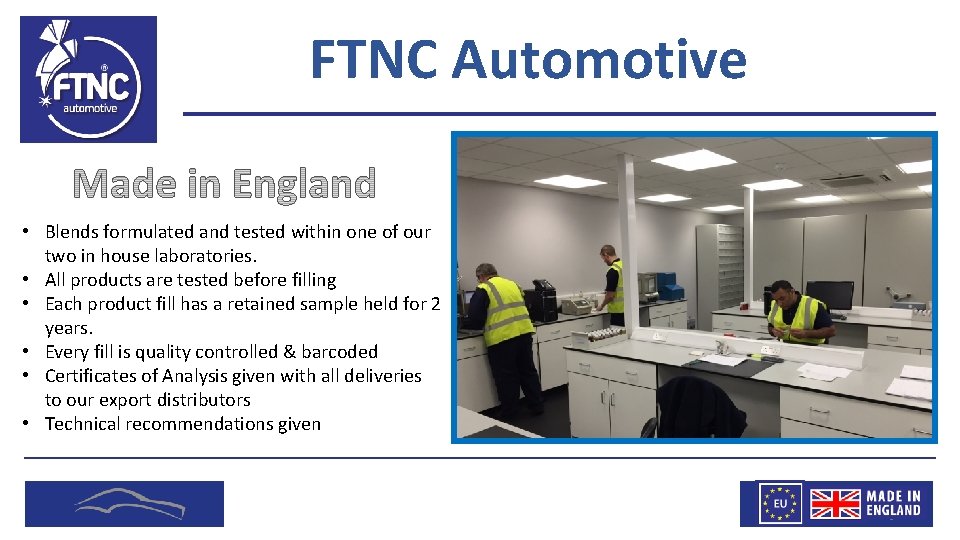 FTNC Automotive • Blends formulated and tested within one of our two in house