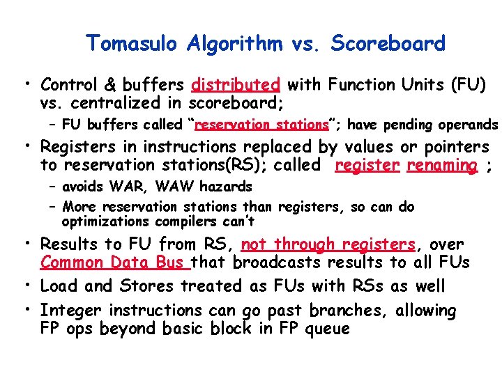 Tomasulo Algorithm vs. Scoreboard • Control & buffers distributed with Function Units (FU) vs. Tomasulo Algorithm vs. Scoreboard • Control & buffers distributed with Function Units (FU) vs.