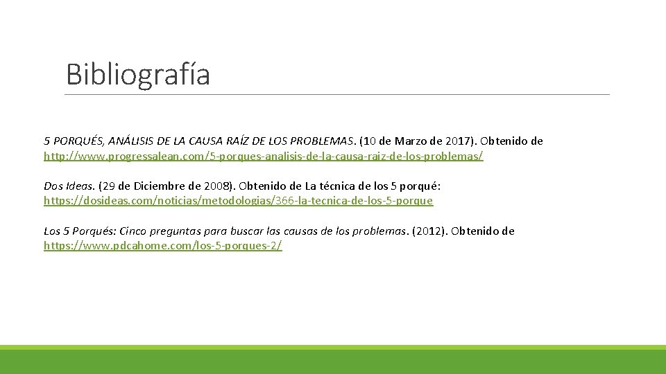 Bibliografía 5 PORQUÉS, ANÁLISIS DE LA CAUSA RAÍZ DE LOS PROBLEMAS. (10 de Marzo