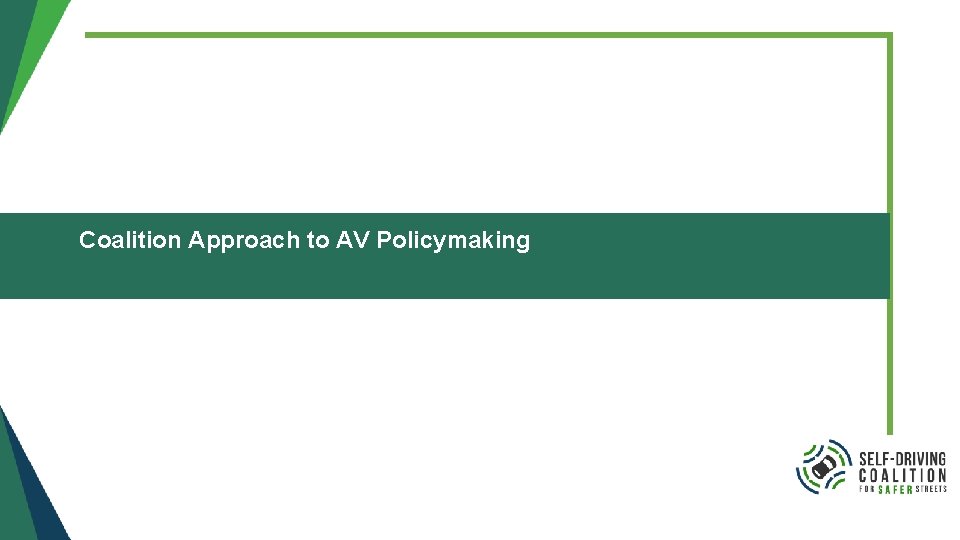 Coalition Approach to AV Policymaking Coalition Approach to AV Policymaking