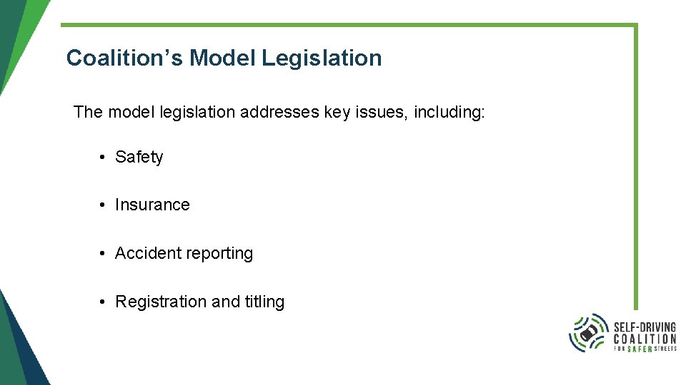 Coalition’s Model Legislation The model legislation addresses key issues, including: • Safety • Insurance Coalition’s Model Legislation The model legislation addresses key issues, including: • Safety • Insurance