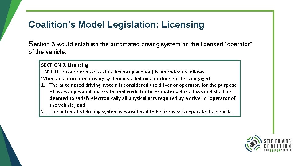 Coalition’s Model Legislation: Licensing Section 3 would establish the automated driving system as the Coalition’s Model Legislation: Licensing Section 3 would establish the automated driving system as the
