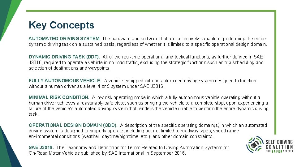 Key Concepts AUTOMATED DRIVING SYSTEM. The hardware and software that are collectively capable of Key Concepts AUTOMATED DRIVING SYSTEM. The hardware and software that are collectively capable of