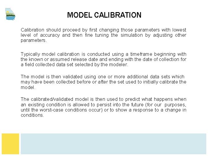 MODEL CALIBRATION Calibration should proceed by first changing those parameters with lowest level of