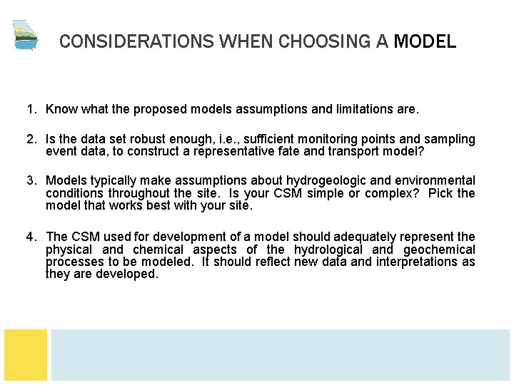 CONSIDERATIONS WHEN CHOOSING A MODEL 1. Know what the proposed models assumptions and limitations