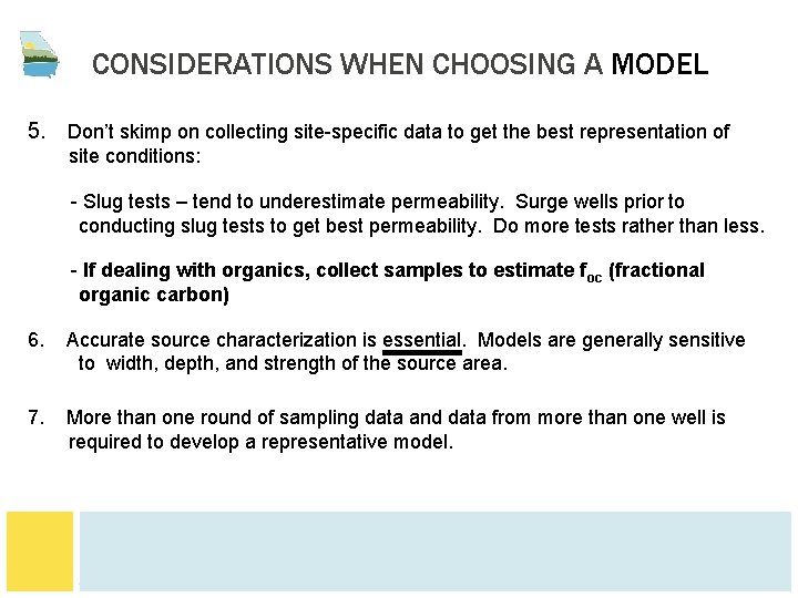 CONSIDERATIONS WHEN CHOOSING A MODEL 5. Don’t skimp on collecting site-specific data to get