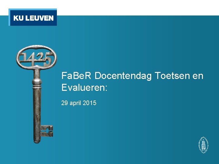 Fa. Be. R Docentendag Toetsen en Evalueren: 29 april 2015 