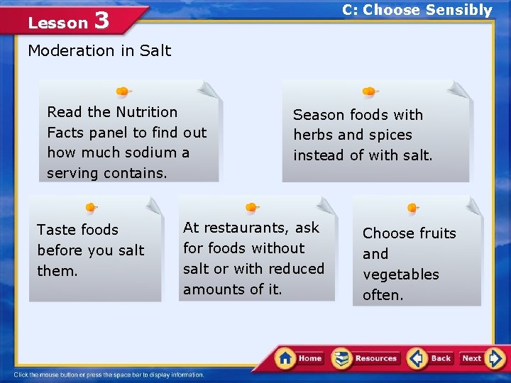 Lesson C: Choose Sensibly 3 Moderation in Salt Read the Nutrition Facts panel to