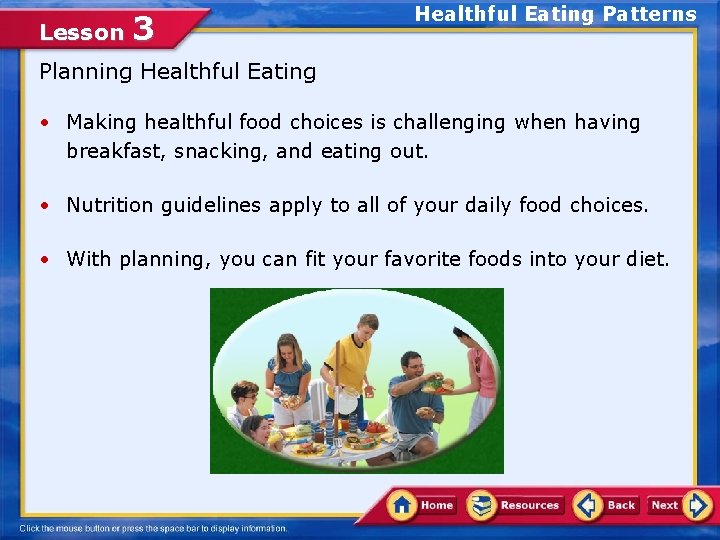 Lesson 3 Healthful Eating Patterns Planning Healthful Eating • Making healthful food choices is