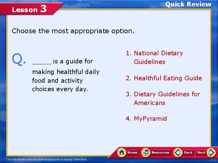 Lesson Quick Review 3 Choose the most appropriate option. Q. _____ is a guide