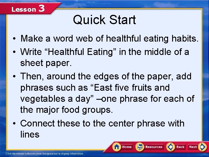 Lesson 3 Quick Start • Make a word web of healthful eating habits. •