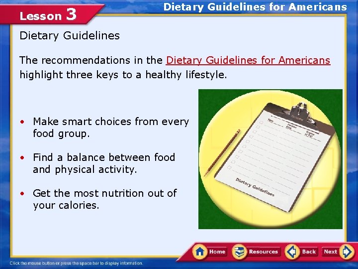 Lesson 3 Dietary Guidelines for Americans Dietary Guidelines The recommendations in the Dietary Guidelines