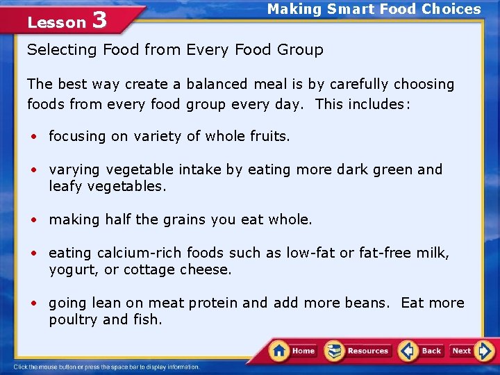 Lesson 3 Making Smart Food Choices Selecting Food from Every Food Group The best