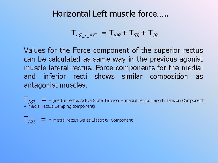 Horizontal Left muscle force…. . THR_L_MF = TMR + TSR + TIR Values for