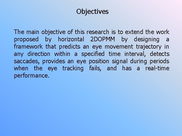 Objectives The main objective of this research is to extend the work proposed by