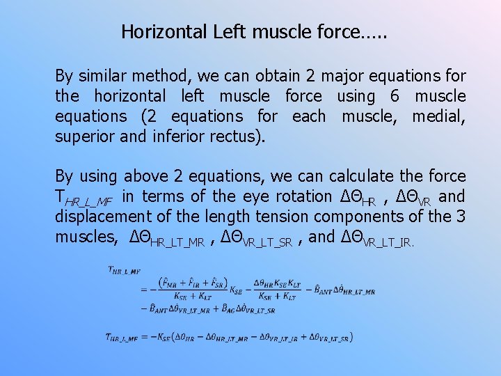Horizontal Left muscle force…. . By similar method, we can obtain 2 major equations