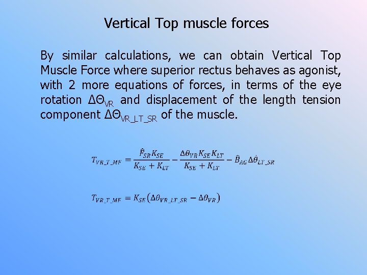 Vertical Top muscle forces By similar calculations, we can obtain Vertical Top Muscle Force
