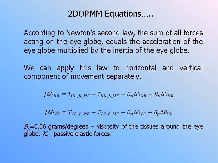 2 DOPMM Equations…. . According to Newton’s second law, the sum of all forces