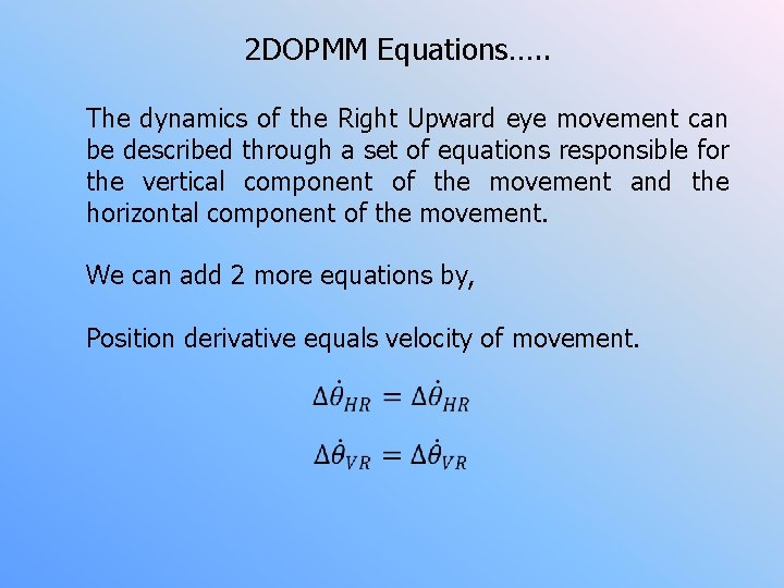 2 DOPMM Equations…. . The dynamics of the Right Upward eye movement can be
