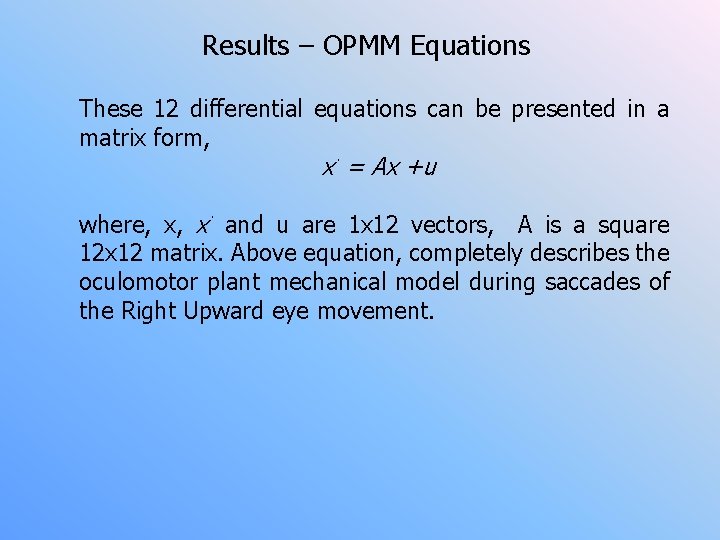 Results – OPMM Equations These 12 differential equations can be presented in a matrix