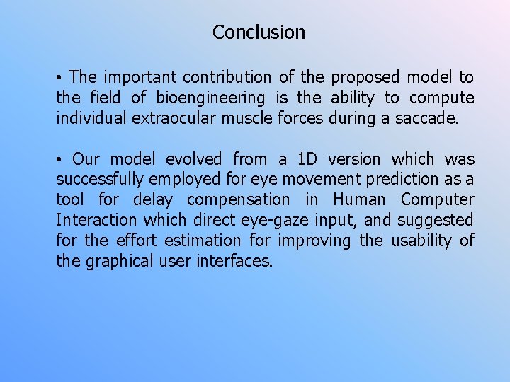 Conclusion • The important contribution of the proposed model to the field of bioengineering