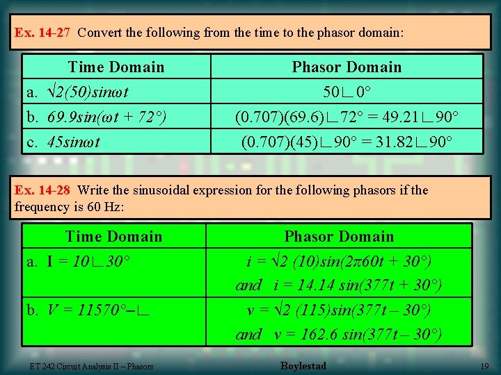 Ex. 14 -27 Convert the following from the time to the phasor domain: Time