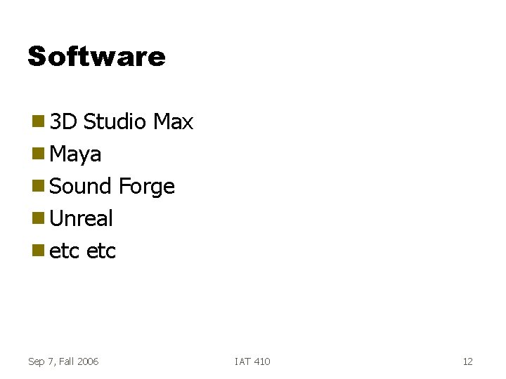 Software g 3 D Studio Max g Maya g Sound Forge g Unreal g Software g 3 D Studio Max g Maya g Sound Forge g Unreal g