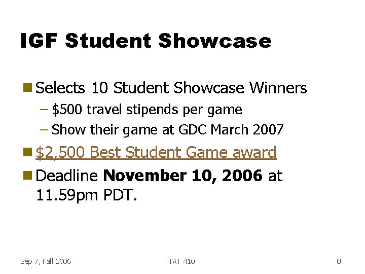 IGF Student Showcase g Selects 10 Student Showcase Winners – $500 travel stipends per IGF Student Showcase g Selects 10 Student Showcase Winners – $500 travel stipends per
