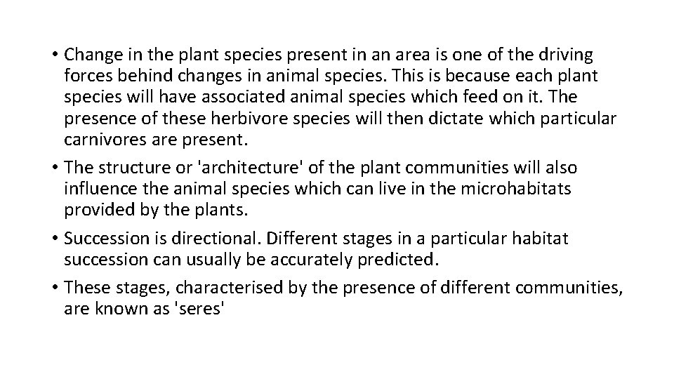  • Change in the plant species present in an area is one of