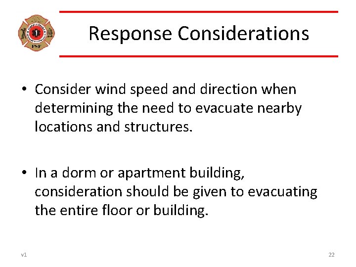 Response Considerations • Consider wind speed and direction when determining the need to evacuate