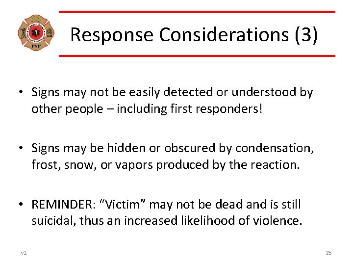 Response Considerations (3) • Signs may not be easily detected or understood by other