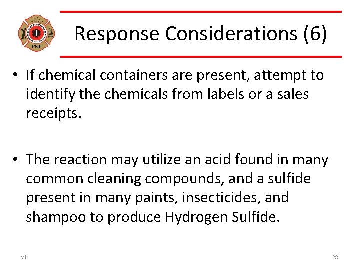 Response Considerations (6) • If chemical containers are present, attempt to identify the chemicals