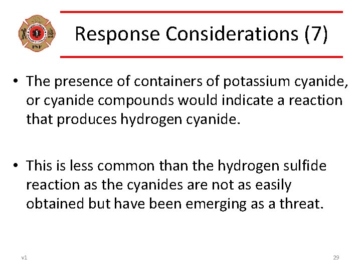 Response Considerations (7) • The presence of containers of potassium cyanide, or cyanide compounds
