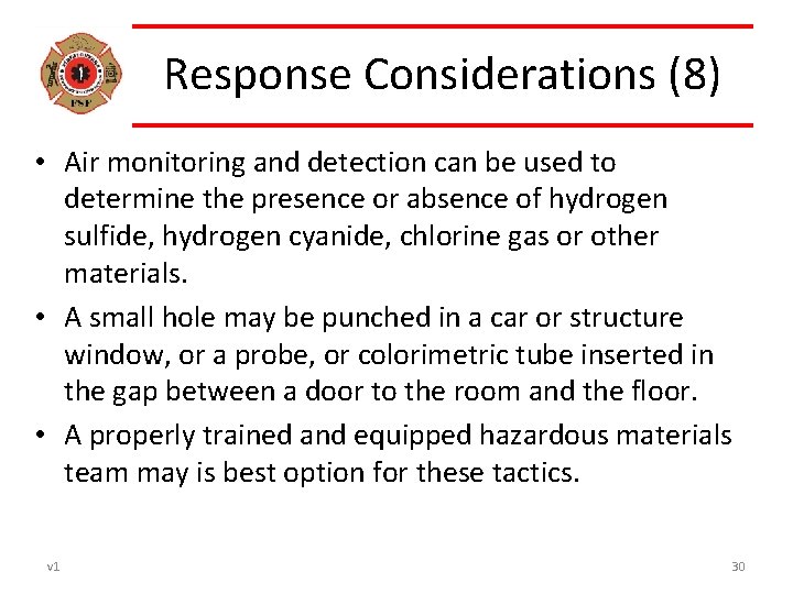 Response Considerations (8) • Air monitoring and detection can be used to determine the