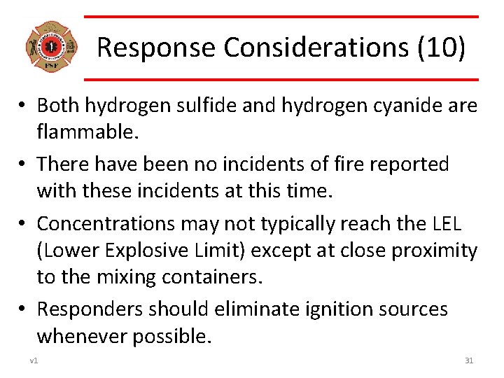 Response Considerations (10) • Both hydrogen sulfide and hydrogen cyanide are flammable. • There