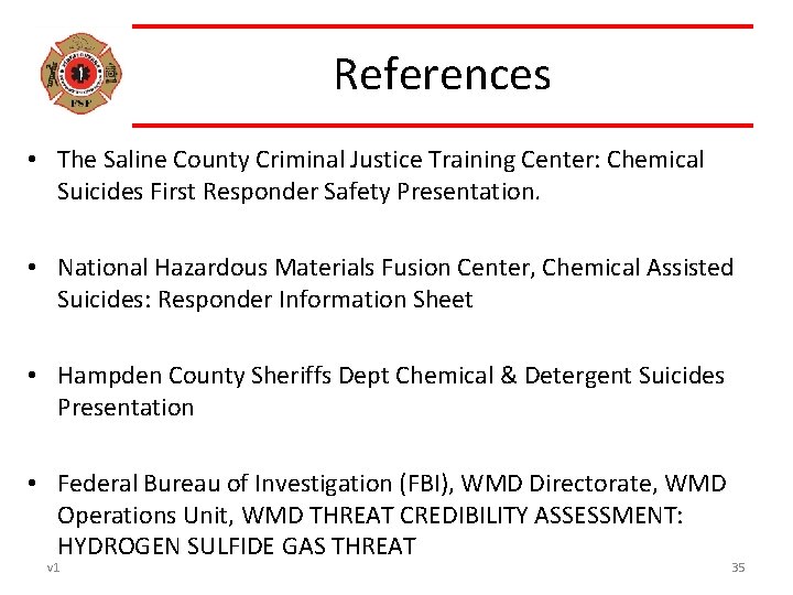 References • The Saline County Criminal Justice Training Center: Chemical Suicides First Responder Safety