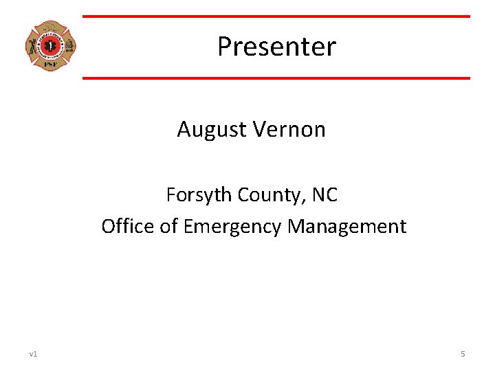 Presenter August Vernon Forsyth County, NC Office of Emergency Management v 1 5 