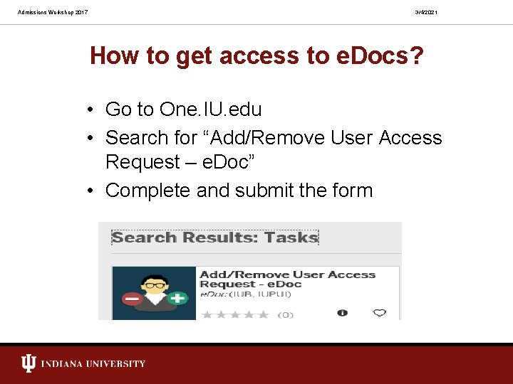 Admissions Workshop 2017 3/4/2021 How to get access to e. Docs? • Go to