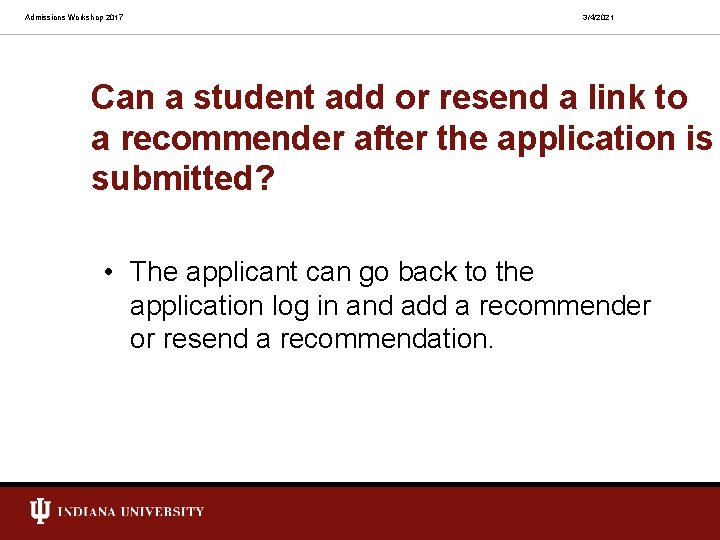 Admissions Workshop 2017 3/4/2021 Can a student add or resend a link to a